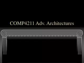 COMP4211 Adv. Architectures