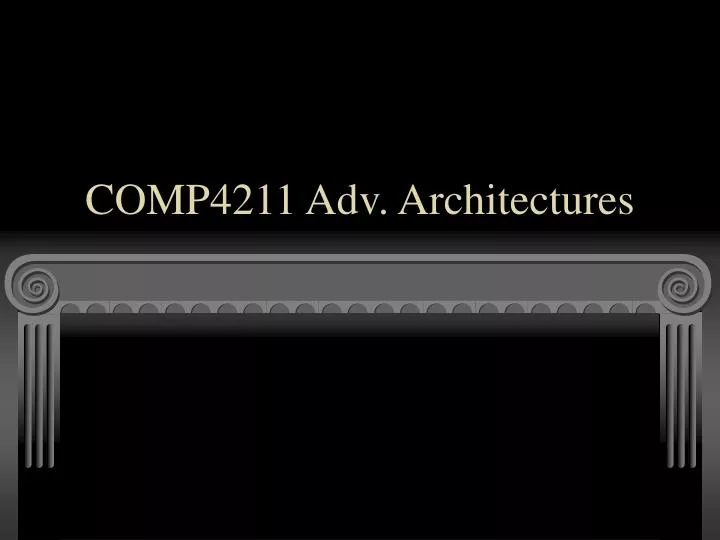 comp4211 adv architectures