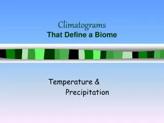 Climatograms That Define a Biome