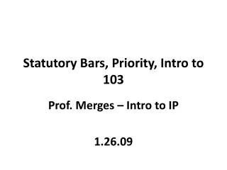 Statutory Bars, Priority, Intro to 103