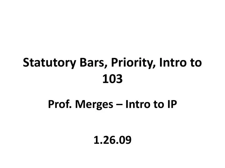 statutory bars priority intro to 103