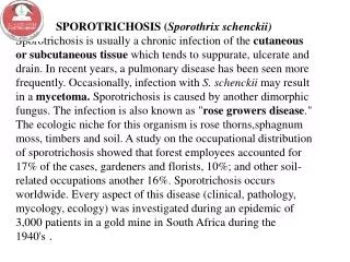 SPOROTRICHOSIS ( Sporothrix schenckii)