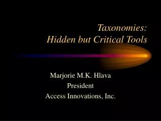 Taxonomies: Hidden but Critical Tools
