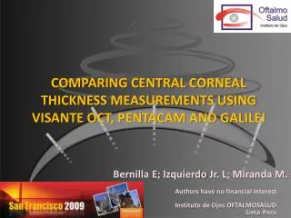 COMPARING CENTRAL CORNEAL THICKNESS MEASUREMENTS USING VISANTE OCT, PENTACAM AND GALILEI