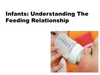 Infants: Understanding The Feeding Relationship