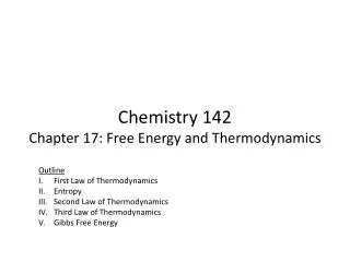 Chemistry 142 Chapter 17: Free Energy and Thermodynamics
