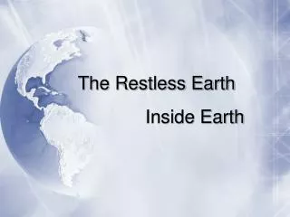 The Restless Earth