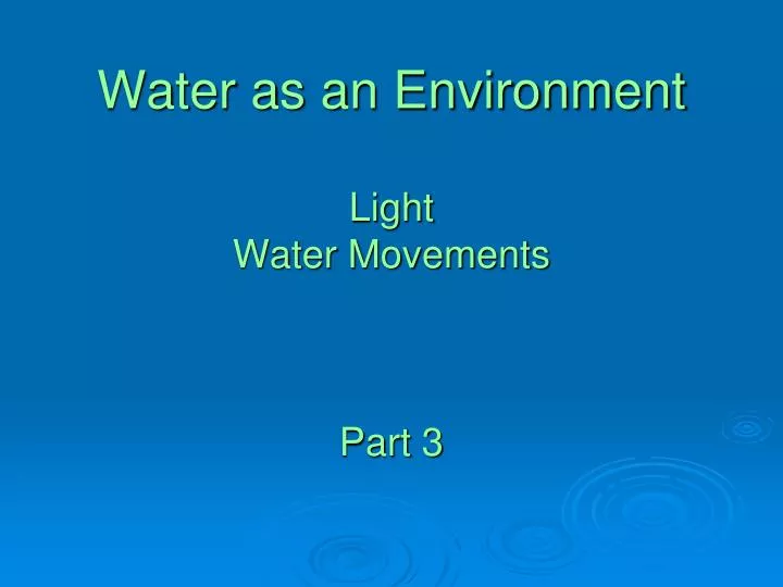 water as an environment light water movements part 3