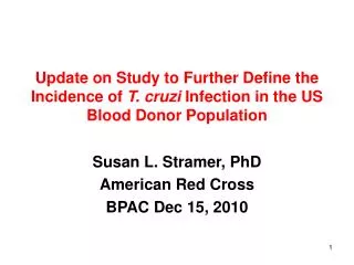 Susan L. Stramer, PhD American Red Cross BPAC Dec 15, 2010