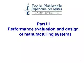 Part III Performance evaluation and design of manufacturing systems