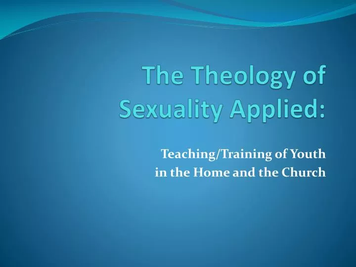 the theology of sexuality applied