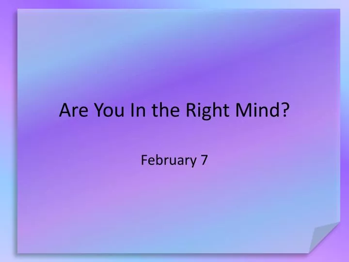are you in the right mind