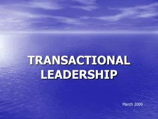 TRANSACTIONAL LEADERSHIP