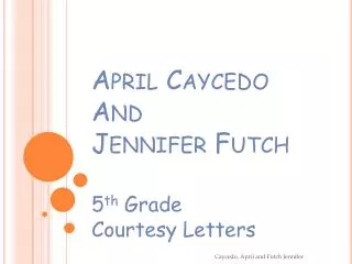 April Caycedo And Jennifer Futch