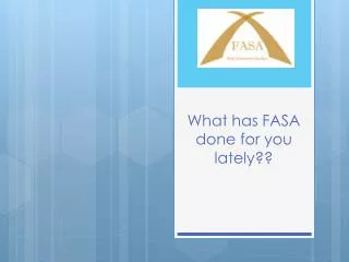 What has FASA done for you lately??