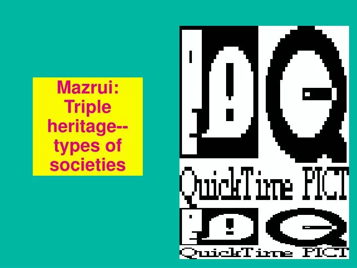 mazrui triple heritage types of societies