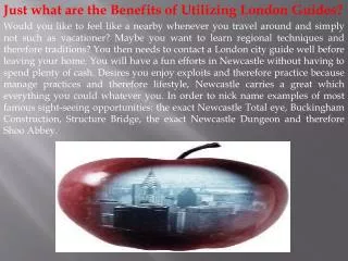 Just what are the Benefits of Utilizing London Guides?