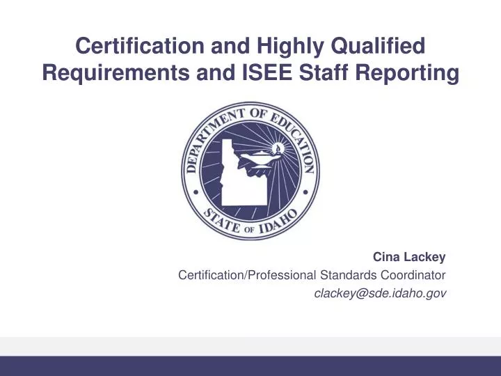 certification and highly qualified requirements and isee staff reporting