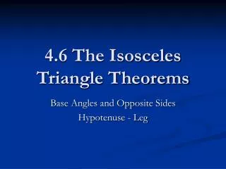 4.6 The Isosceles Triangle Theorems