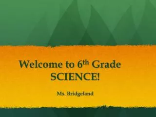 Welcome to 6 th Grade 		 		SCIENCE!