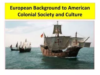 European Background to American Colonial Society and Culture