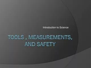 Tools , measurements, and Safety