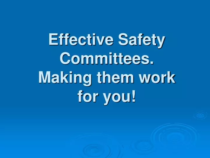 effective safety committees making them work for you