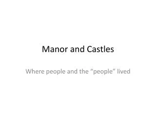 Manor and Castles