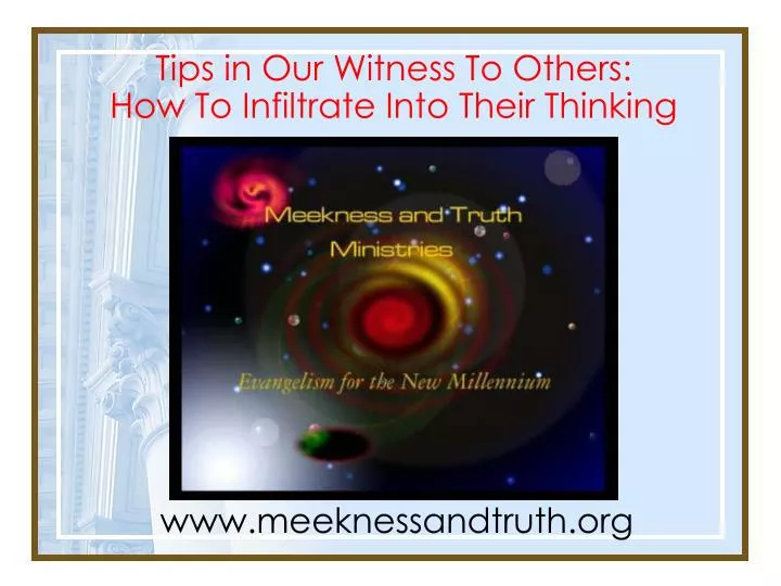 tips in our witness to others how to infiltrate into their thinking