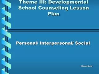 Theme III: Developmental School Counseling Lesson Plan