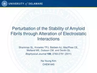 Perturbation of the Stability of Amyloid Fibrils through Alteration of Electrostatic Interactions