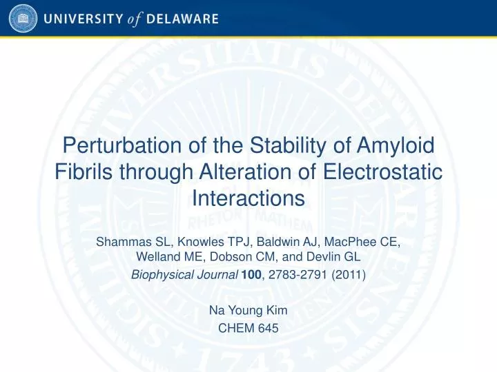 perturbation of the stability of amyloid fibrils through alteration of electrostatic interactions