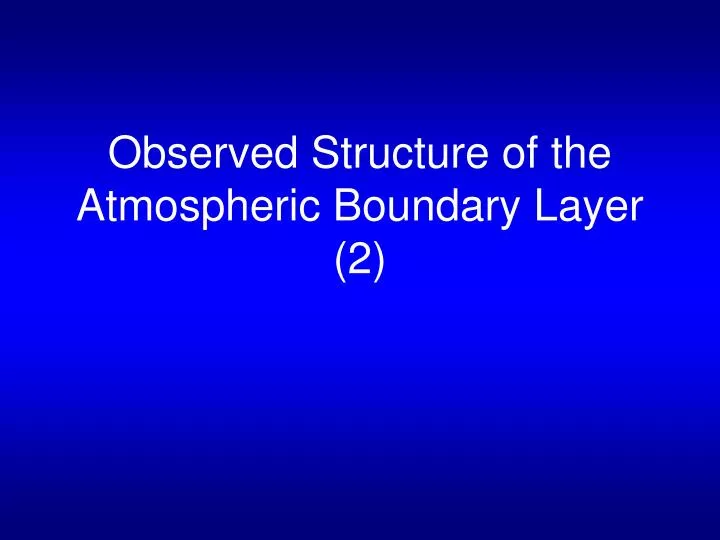 observed structure of the atmospheric boundary layer 2