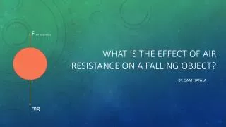 What is the effect of air resistance on a falling object?