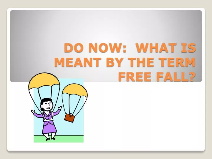 do now what is meant by the term free fall