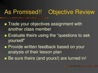 As Promised!! Objective Review