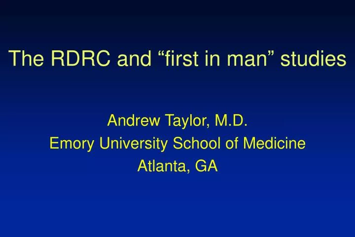 the rdrc and first in man studies
