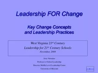 Leadership FOR Change Key Change Concepts and Leadership Practices