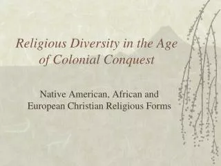 Religious Diversity in the Age of Colonial Conquest