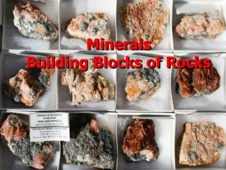 Minerals Building Blocks of Rocks