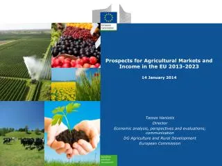 Prospects for Agricultural Markets and Income in the EU 2013-2023 14 January 2014