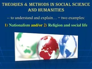 theories &amp; Methods in Social science AND humanities