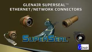 GLENAIR Superseal ™ ethernet /network Connectors