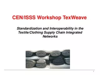 CEN/ISSS Workshop Tex Weave