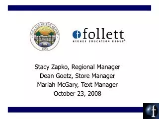 Stacy Zapko, Regional Manager Dean Goetz, Store Manager Mariah McGary, Text Manager