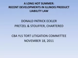 A LONG HOT SUMMER: RECENT DEVELOPMENTS IN ILLINOIS PRODUCT LIABILITY LAW