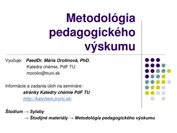 metodol gia pedagogick ho v skumu