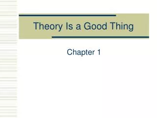 Theory Is a Good Thing