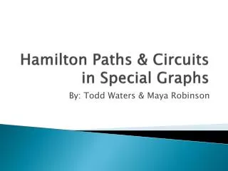Hamilton Paths &amp; Circuits in Special Graphs