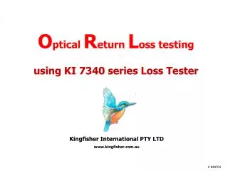 O ptical R eturn L oss testing using KI 7340 series Loss Tester